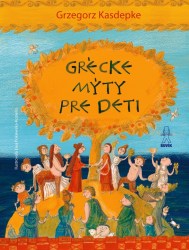 Grécke mýty pre deti (Kaspedke, G.)